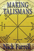 Making Talismans: Creating Living Magical Tools for Change and Transformation - Paperback